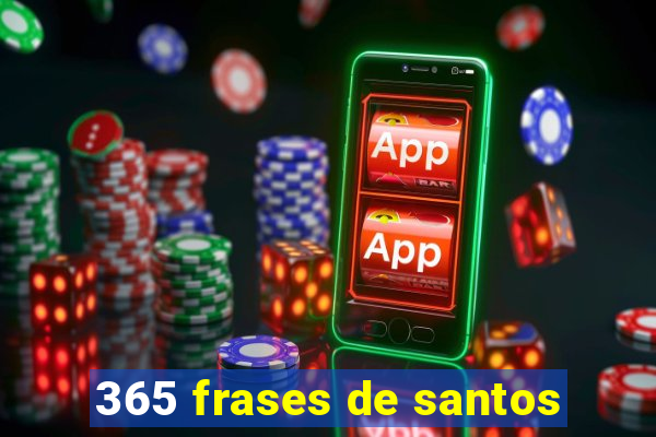 365 frases de santos